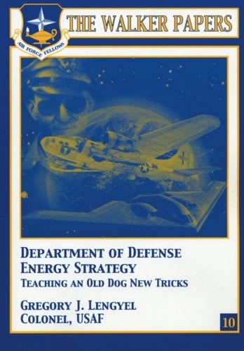 Department of Defense Energy Strategy - Teaching an Old Dog New Tricks