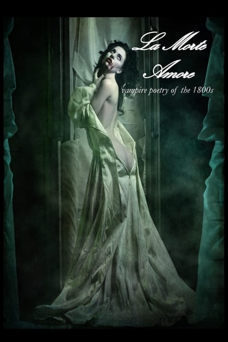 La Morte Amore Vampire Poetry of The 1800s