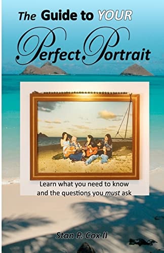 The Guide To YOUR Perfect Portrait Learn what You Need to Know and the Questions You Must Ask