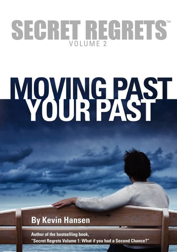 Secret Regrets Volume 2 Moving Past Your Past