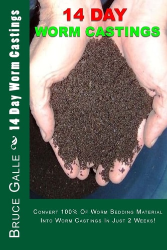 14 Day Worm Castings Convert 100% Of Worm Bedding Material Into Worm Castings In Just 2 Weeks!