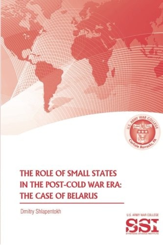 The Role of Small States in the Post-Cold War Era The Case of Belarus
