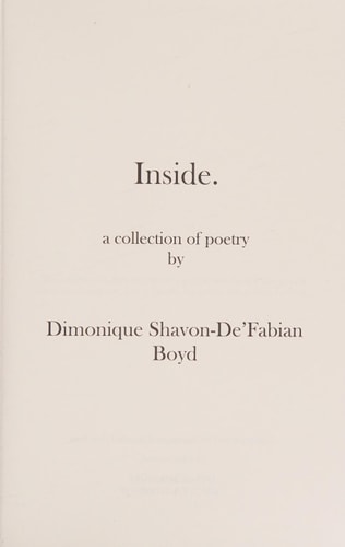 Inside. A Collection of Poetry by Dimonique Shavon-De'Fabian Boyd