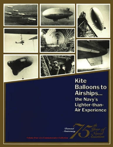Kite Balloons to Airships... The Navy's Lighter-than Air Experience