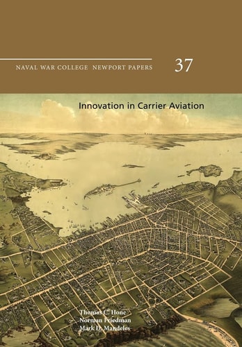 Innovation in Carrier Aviation Naval War College Newport Papers 37