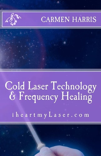 Cold Laser Technology and Frequency Healing IheartmyLaser. com