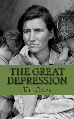 The Great Depression A History Just for Kids