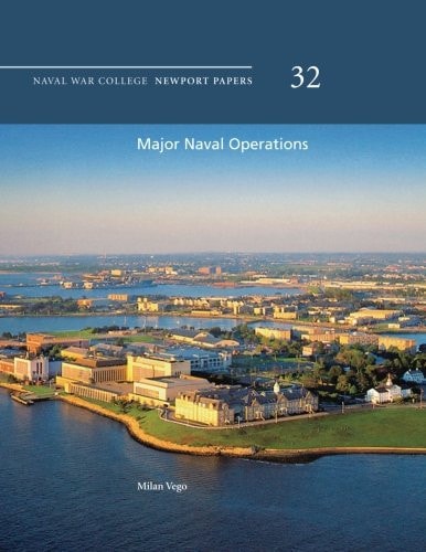 Major Naval Operations Naval War College Newport Papers 32