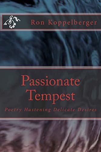 Passionate Tempest Poetry Hastening Delicate Desires