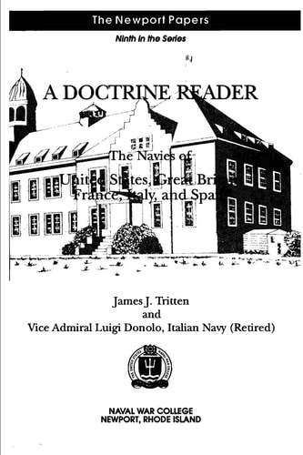 A Doctrine Reader The Navies of United States, Great Britain, France, Italy, and Spain: Naval War College Newport Papers 9