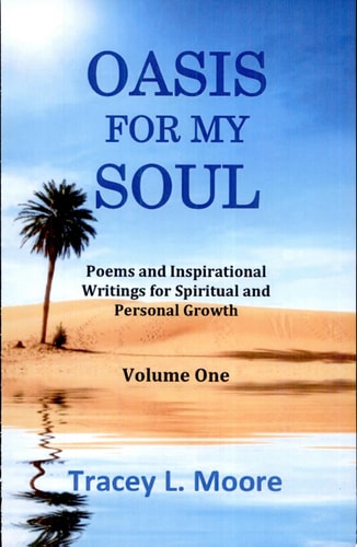 Oasis for My Soul Poems and Inspirational Writings for Spiritual and Personal Growth