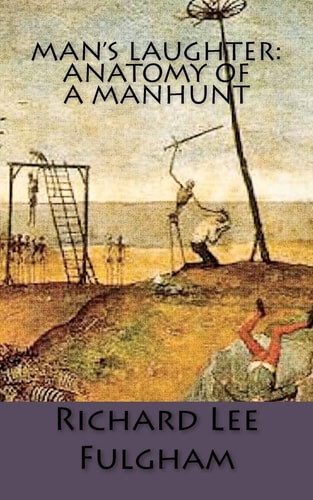 Man's Laughter Anatomy of a Manhunt