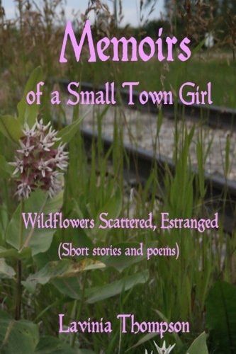 Wildflowers Scattered, Estranged Memoirs of a Small Town Girl
