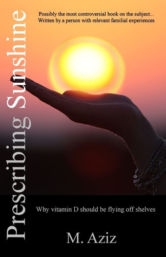 Prescribing Sunshine Why Vitamin D Should be Flying Off Shelves