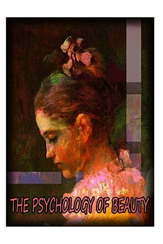 The Psychology of Beauty
