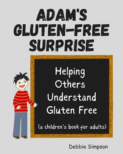 Adam's Gluten Free Surprise Helping Others Understand Gluten Free