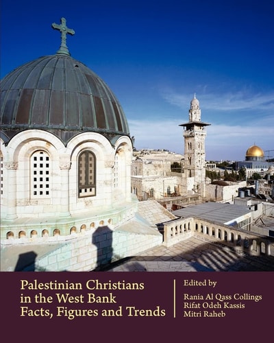 Palestinian Christians in the West Bank Facts, Figures and Trends