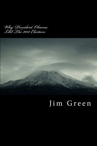 Why President Obama Lost the 2012 Election How to End Ubiquitous Unemployment in the 21st Century