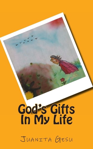 God's Gifts In My Life