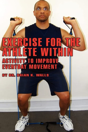 Exercise for the Athlete Within Activity to Improve Everyday Movement