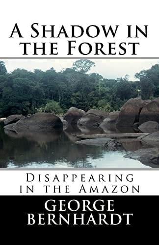 A Shadow in the Forest; Disappearing in the Amazon