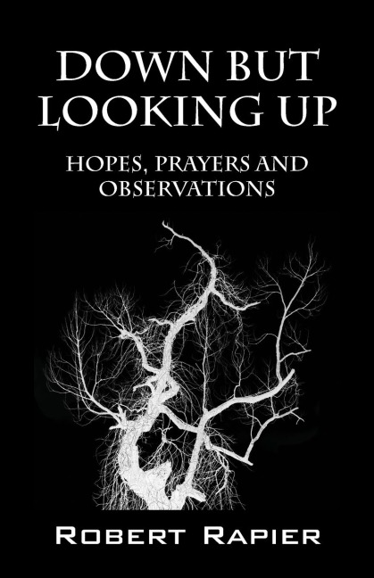 Down But Looking Up: Hopes, Prayers and Observations