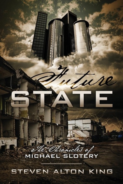 Future State: The Chronicles of Michael Slotery