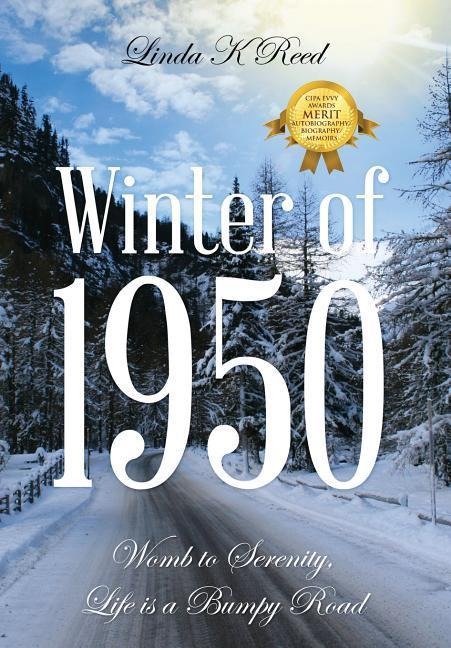 Winter of 1950: Womb to Serenity, Life Is a Bumpy Road