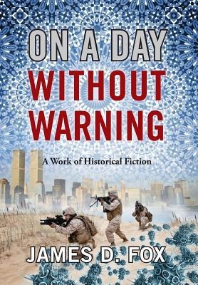 On a Day Without Warning: A Work of Historical Fiction
