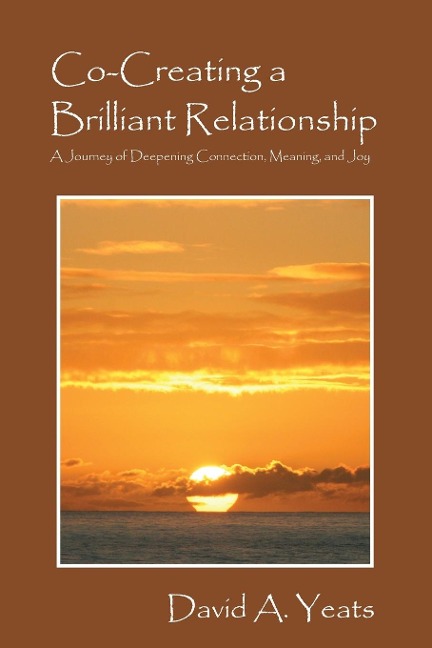 Co-Creating a Brilliant Relationship: A Journey of Deepening Connection, Meaning, and Joy