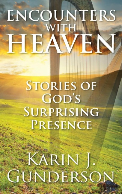 Encounters with Heaven: Stories of God's Surprising Presence