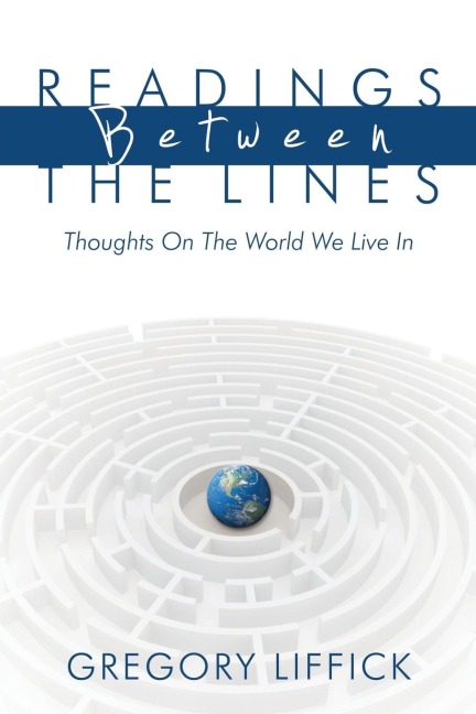Readings Between the Lines: Thoughts on the World We Live in