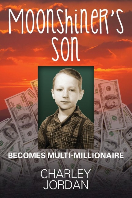 Moonshiner's Son: Becomes Multi-Millionaire