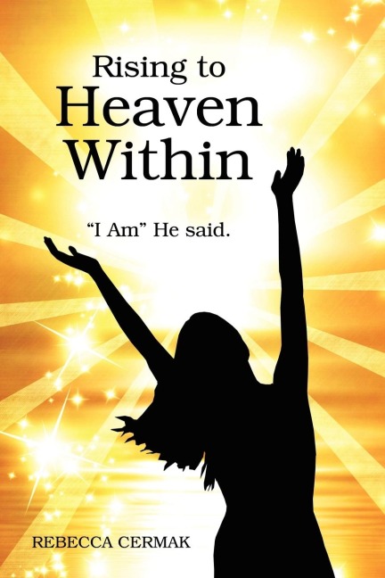 Rising to Heaven Within: "I AM" He said.