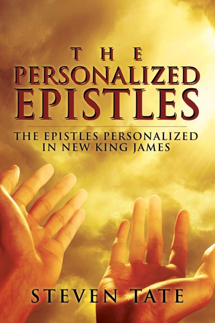 The Personalized Epistles: The Epistles Personalized in New King James