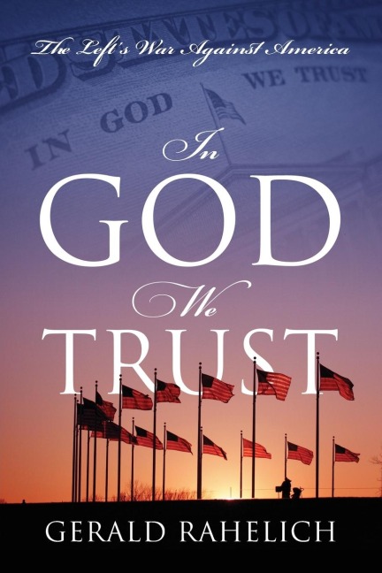 In God We Trust: The Left's War Against America