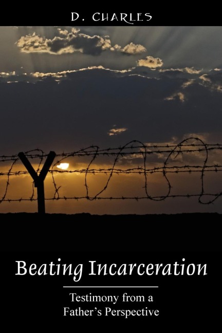 Beating Incarceration: Testimony from a Father's Perspective