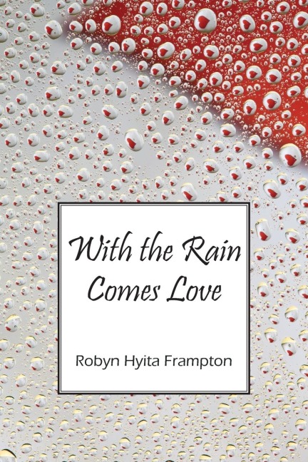 With the Rain Comes Love