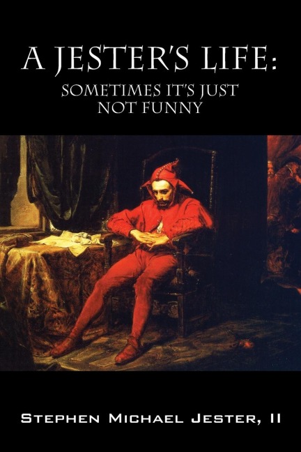 A Jester's Life: Sometimes It's Just Not Funny