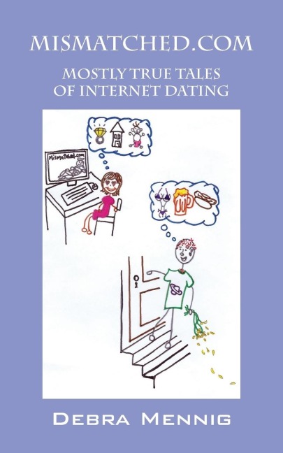 Mismatched.com: Mostly True Tales of Internet Dating