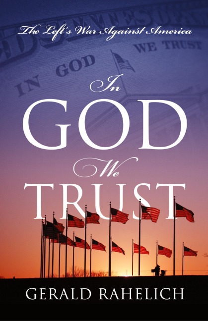 In God We Trust: The Lefts War Against America