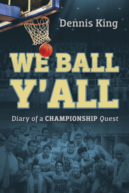 We Ball YAll: Diary of a Championship Quest