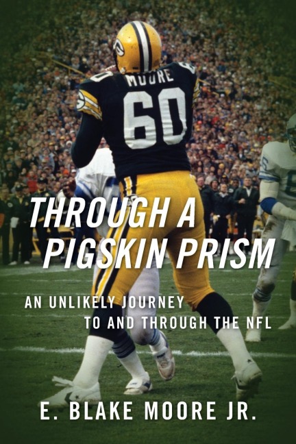 Through a Pigskin Prism: An Unlikely Journey to and through the NFL