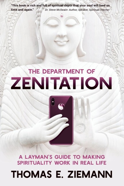 The Department of Zenitation: A Layman's Guide To Making Spirituality Work In Real Life
