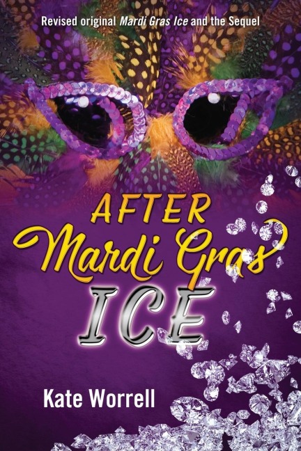 AFTER MARDI GRAS ICE: Revised original Mardi Gras Ice and the Sequel