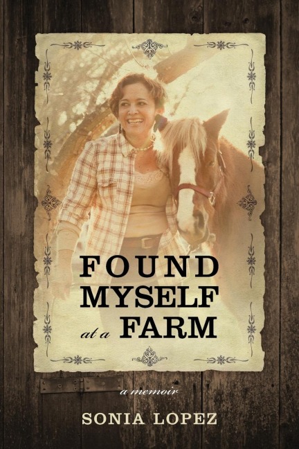 Found Myself at a Farm: a memoir