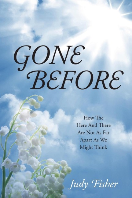 Gone Before: How The Here And There Are Not As Far Apart As We Might Think