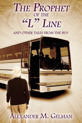 The Prophet of the L Line And Other Tales from the Bus
