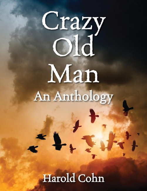 Crazy Old Man: An Anthology
