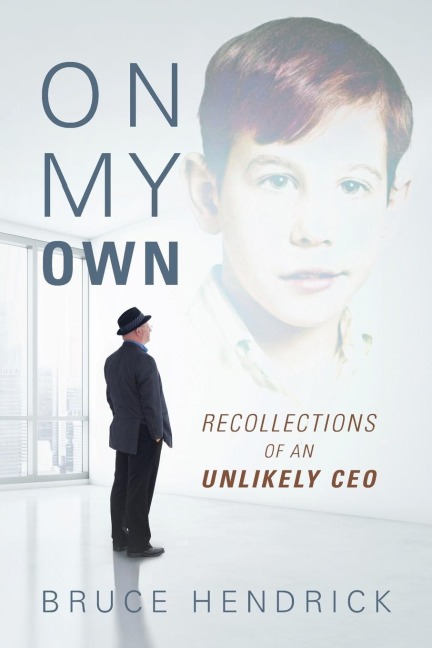 On My Own: Recollections of an Unlikely CEO